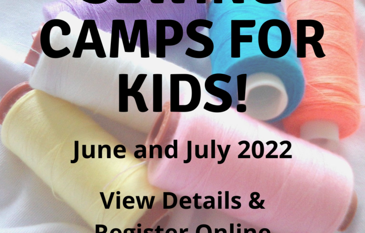 Summer Camp, Summer Sewing Camp for kids and teens, Summer Camps Kids and Teens